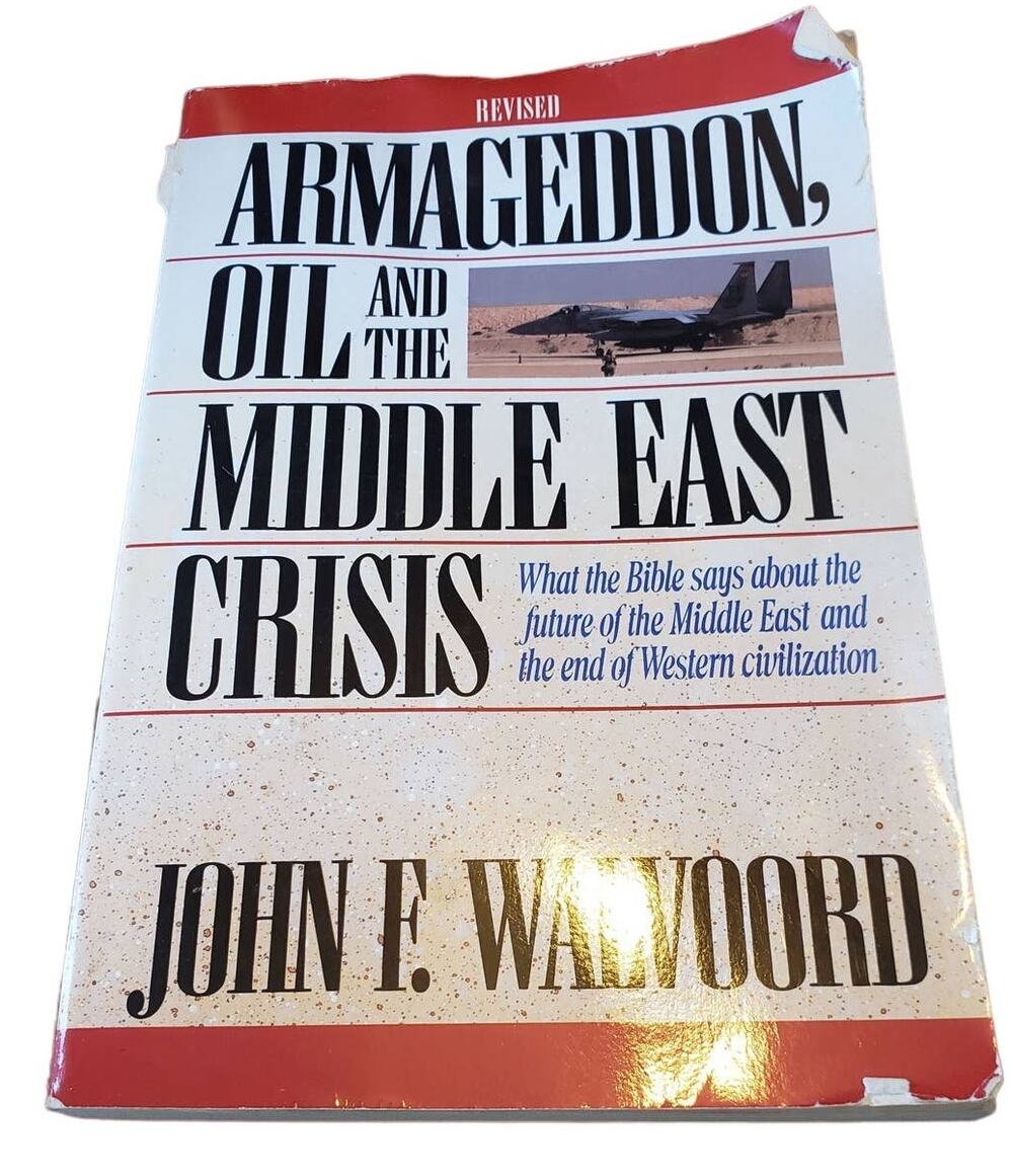 Armageddon, Oil, and the Middle East Crisis: What the Bible Says